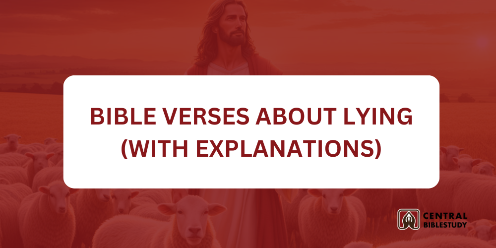 30 Bible Verses About Lying With Explanation - CentralBibleStudy