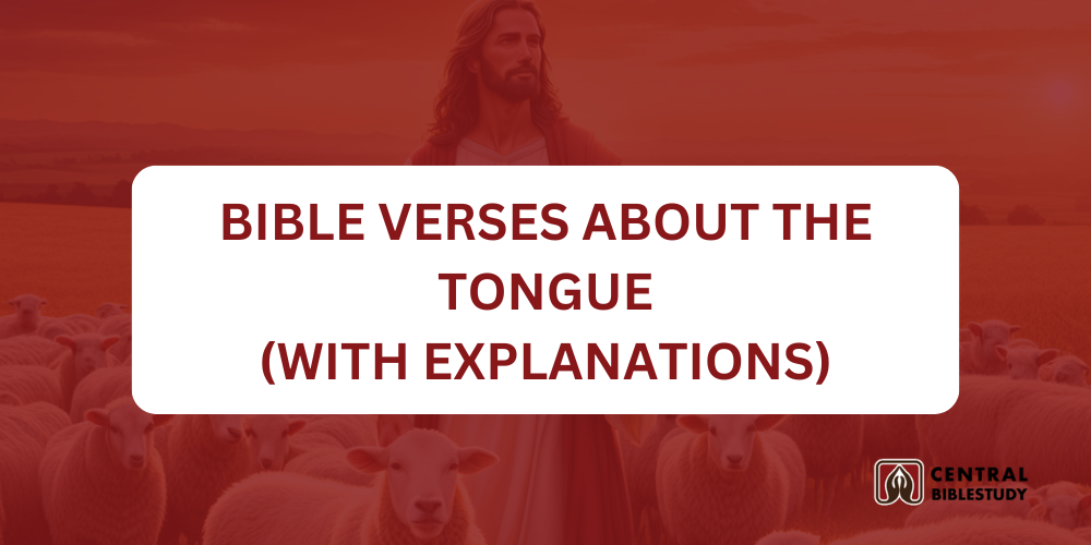 30 Bible Verses About The Tongue With Explanation - CentralBibleStudy