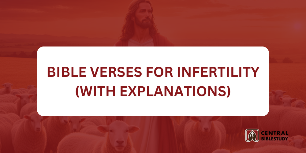 30 Bible Verses For Infertility With Explanation - CentralBibleStudy