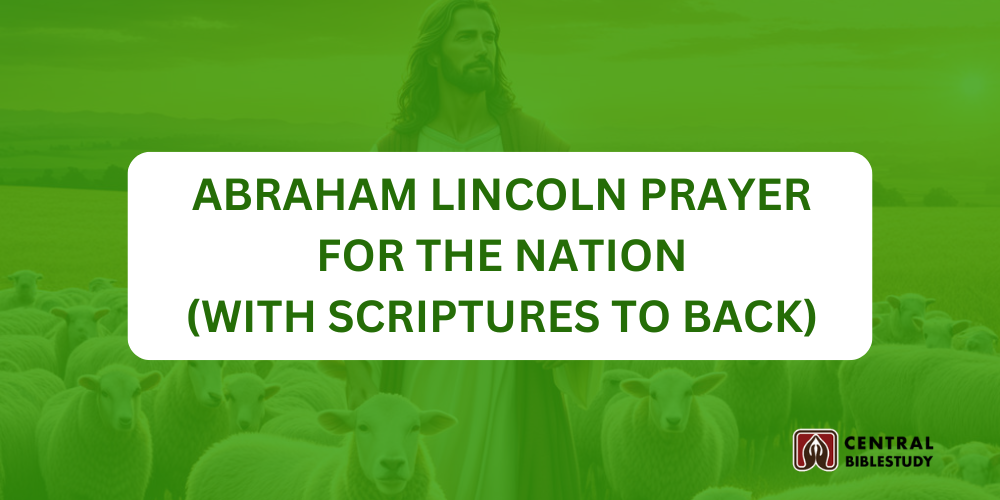 Abraham Lincoln Prayer For The Nation With Scriptures to Back